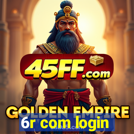 6r com login